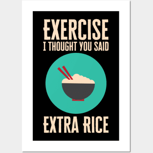 Exercise I Thought You Said Extra Rice Posters and Art